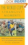 The World Cup's Strangest Moments: Od...