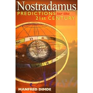 Nostradamus Predictions, Nostradamus Predictions for the 21st Century, December 21 2012 end of the world, dooms day, end time, Nostradamus prophecies, Books