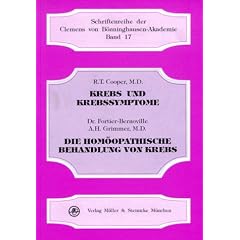 Krebs und Krebssymptome. Die hom�opathische Behandlung von Krebs: Haupts�chliche Behandlung von Arborivitalarzneien. Mit erl�uternden Fallbeispielen