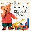What Does PB Bear Choose? (P.B. Bear Read-Alongs)