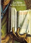 La Bible : Le Livre, les livres