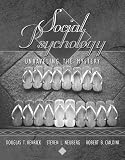 Social Psychology: Unraveling the Mystery Douglas T. Kenrick, Steven L. Neuberg, Robert B. Cialdini