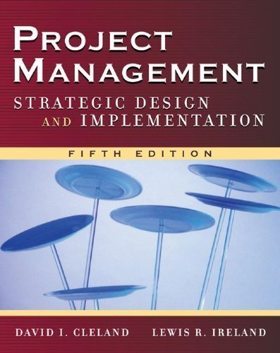 D.Cleland's L.Ireland's Project Management 5th (Fifth) edition(Project Management: Strategic Design and Implementation [Hardcover])(2006)