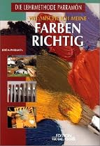 Wie mische ich meine Farben richtig: Eine umfassende praktische Untersuchung mit Öl- und Aquarellfarben und eine visuelle Studie mit fortschreitendem Schwierigkeitsgrad über die Kunst des Farbmischens