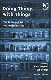 Doing Things With Things: The Design And Use of Everyday Objects (Ethnoscapes) (Ethnoscapes)