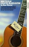Review Music Sales Limited  / How To Play Country Blues Guitar By Alan Warner