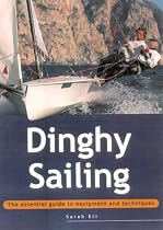 Dinghy Sailing: The Essential Guide to Equipment and Techniques (Adventure Sports)