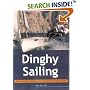 Dinghy Sailing: The Essential Guide to Equipment and Techniques (Adventure Sports)