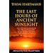 The Last Hours of Ancient Sunlight: Waking Up to Personal and Global Transformation