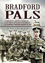 Bradford Pals: The Comprehensive History of the 16th, 18th and 20th (Service) Battalions of the Prince of Wales Own West Yorlshire Regiment 1914-1918