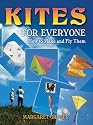 Kites for Everyone: How to Make and Fly Them