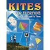 Kites for Everyone: How to Make and Fly Them