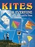 Kites for Everyone: How to Make and Fly Them