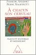 A chacun son cerveau : Plasticit� neuronale et inconscient