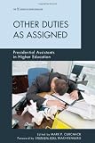 Other Duties as Assigned: Presidential Assistants in Higher Education (American Council on Education Series on Higher Education)