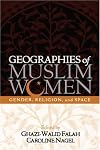 Geographies of Muslim Women: Gender, Religion, and Space