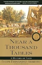 Near a Thousand Tables : A History of Food
