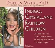 Indigo, Crystal, & Rainbow Children