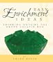 Easy Enrichment Ideas: Thinking Outside The Green Gelatin Box