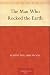 Books : The Man Who Rocked the Earth