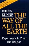 The Way of All the Earth: Experiments in Truth and Religion