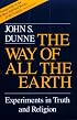 The Way of All the Earth: Experiments in Truth and Religion