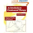 An Introduction to Craniosacral Therapy: Anatomy, Function, and... by Don Cohen and John Upledger