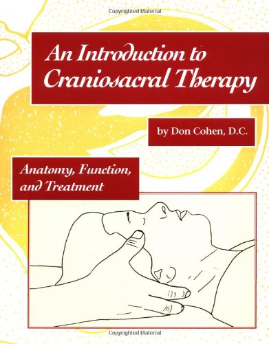 an introduction to craniosacral therapy anatomy function and treatment