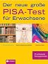 Der neue gro�e Pisa-Test f�r Erwachsene: Leseverst�ndnis. Naturwissenschaften. Mathematik. 25 umfassende Trainingseinheiten