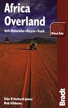 Africa Overland, 5th: 4x4, Motorbike, Bicycle, Truck (Bradt Travel Guide Africa Overland)