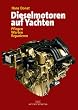 Dieselmotoren auf Yachten: Pflegen, warten, reparieren