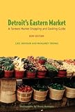 Detroit s Eastern Market: A Farmers Market Shopping and Cooking Guide, New Edition
