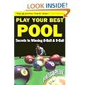 Play Your Best Pool: Secrets to Winning Eight Ball Pool and Nine Ball
