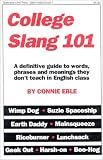 College Slang 101: A definitive guide to words, phrases and meanings they donOt teach in English class