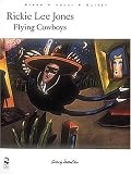 Ricky Lee Jones - Flying Cowboys: Piano - Vocal