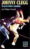 Revue Seghers  / Johnny, Clegg. La Passion zoulou