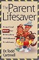 The parent lifesaver : practical help for everyday childhood problems