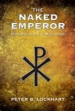 The Naked Emperor : Why Religion is Bollocks