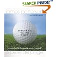 Miracle on the 17th Green: A Novel about Life, Love, Family, Miracles ... and Golf by  James Patterson and Peter de Jonge