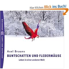 Buntschatten und Flederm�use. 3 CDs. . Leben in einer anderen Welt