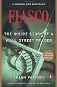 Fiasco: The Inside Story of a Wall Street Trader