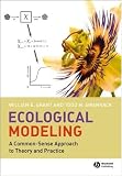 Ecological Modeling: A Common-Sense Approach to Theory and Practice