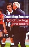 Coaching Soccer: Match Strategy and Tactics