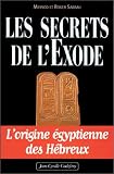 Les Secrets de l'Exode : l'origine �gyptienne des H�breux