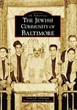 The Jewish Community of Baltimore (Images of America: Maryland)