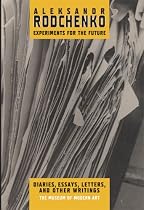 Aleksandr Rodchenko: Experiments for the Future