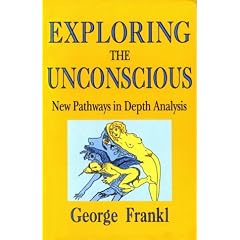 Exploring the Unconscious: New Pathways in Depth Analysis (Psychoanalysis & society)