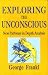 Exploring the Unconscious: New Pathways in Depth Analysis (Psychoanalysis & Society)