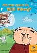 Mit wem spielst du, Willi Wiberg?