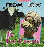 From Cow To Ice Cream : A Photo Essay